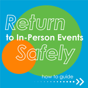 How to Transition Safely to In-Person Events after COVID-19 [infographic]