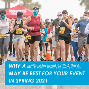 Why a Hybrid Race Model May be Best for Your Event in Spring 2021